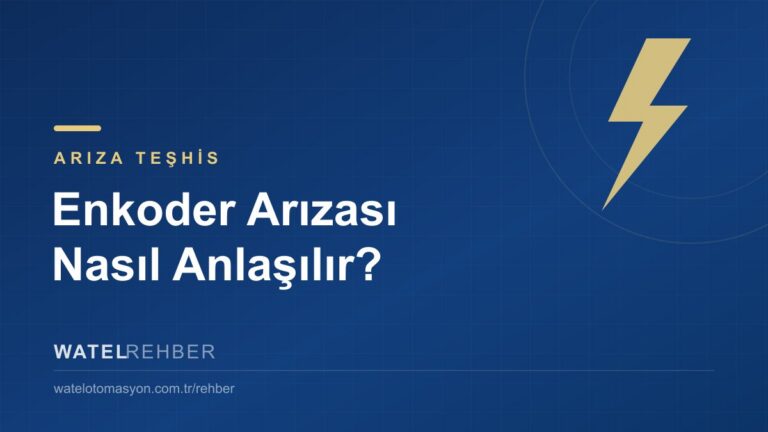 Enkoder Arızası Nasıl Anlaşılır? 7 Belirti, Test Yöntemi ve Değişim Kararı