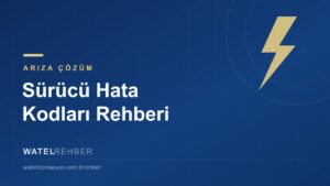 Sürücü (İnvertör) Hata Kodları Rehberi: Hangi Kod Ne Demek, Hangisi Parça Değiştirtir?