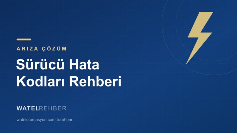 Sürücü (İnvertör) Hata Kodları Rehberi: Hangi Kod Ne Demek, Hangisi Parça Değiştirtir?